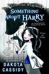 The Accidental Werewolf 2: Something About Harry (Accidentals, #8)