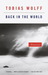 Back in the World by Tobias Wolff Back in the World by Tobias Wolff