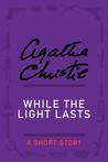 While the Light Lasts: A Short Story