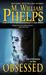 Obsessed by M. William Phelps