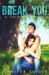 Break You (A Coldcreek Novel #1) by Jennifer Snyder