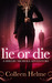 Lie or Die (Shelby Nichols #3) by Colleen Helme