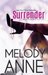 Surrender (Surrender, #1) by Melody Anne