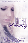 Broken Beauty (Broken Beauty Novellas #1)