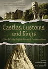 Castles, Customs, and Kings: True Tales by English Historical Fiction Authors (CC&K #1)