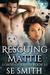 Rescuing Mattie (Lords of Kassis, #3.1) by S.E. Smith