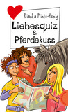 Liebesquiz & Pferdekuss