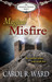 Magical Misfire (The Moonstone Chronicles, #1) by Carol R. Ward