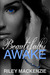 Beautifully Awake (Beautifully Awake, #1) by Riley Mackenzie