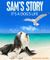 SAM'S STORY It's A Dog's Life by P.G. Glynn