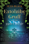 Extolziby Gruff and the 39th College cover