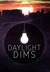 Daylight Dims by J.W. Zulauf