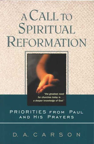 a-call-to-spiritual-reformation-priorities-from-paul-and-his-prayers