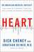 Heart An American Medical Odyssey by Dick Cheney