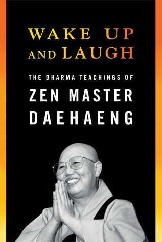wake-up-and-laugh-the-dharma-teaching-of-zen-master-daehaeng