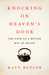 Knocking on Heaven's Door: The Path to a Better Way of Death