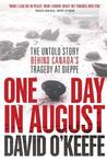 One Day in August: The Remarkable True Story Behind the Greatest Raid of World War II