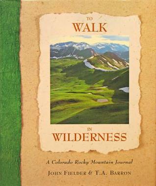 To Walk In Wilderness By John Fielder