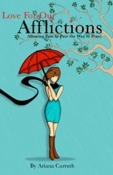 Love for Our Afflictions by Ariana Carruth