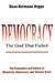 Democracy--The God That Failed: The Economics and Politics of Monarchy, Democracy, and Natural Order