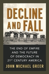 Decline and Fall: The End of Empire and the Future of Democracy in 21st Century America cover
