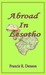 Abroad In Lesotho by Francis R. Denson