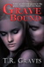 Grave Bound (Secrets, #1) by T.R. Graves