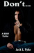 Don't... by Jack L. Pyke