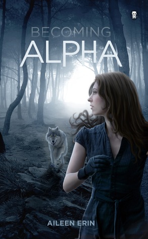 Becoming Alpha (Alpha Girl, #1)