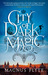 City of Dark Magic (City of Dark Magic, #1) by Magnus Flyte