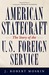 American Statecraft The Story of the U.S. Foreign Service by J. Robert Moskin