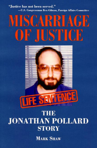 Miscarriage of Justice: The Jonathan Pollard Story DJVU FB2 EPUB por Mark Shaw