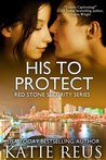 His to Protect (Red Stone Security, #5)