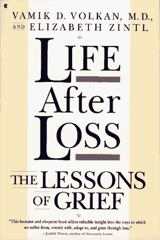 Life After Loss: The Lessons of Grief by Vamık D. Volkan