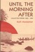 Until the Morning After Collected Poems, 1963 1985 by Kofi Awoonor