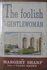 The Foolish Gentlewoman cover