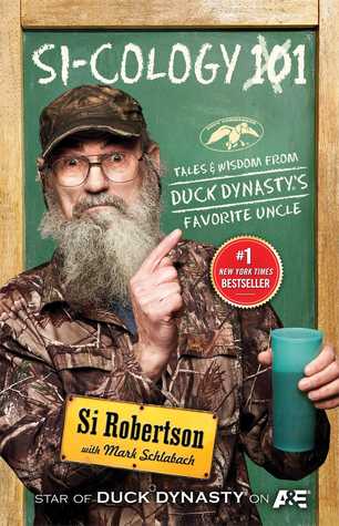 Cover of Si-cology 1: Tales and Wisdom from Duck Dynasty’s Favorite Uncle