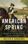 American Spring: Lexington, Concord, and the Road to Revolution