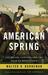 American Spring Lexington, Concord, and the Road to Revolution by Walter R. Borneman