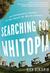 Searching for Whitopia An Improbable Journey to the Heart of White America by Rich Benjamin