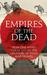 Empires of the Dead How One Man’s Vision Led to the Creation of WWI’s War Graves by David Crane