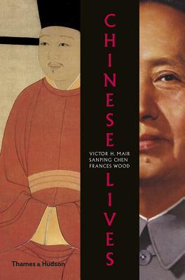 chinese-lives-the-people-who-made-a-civilization
