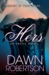 Hers (Hers, #1) by Dawn Robertson