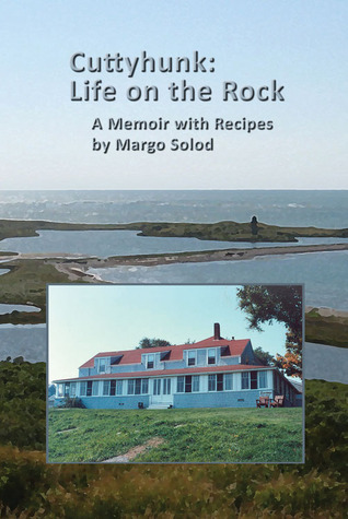 cuttyhunk-life-on-the-rock-15-years-on-a-very-small-island-a-memoir-with-recipes