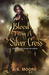 Blood from a Silver Cross (Kat Redding, #4) by E.S. Moore