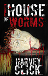 The House of Worms