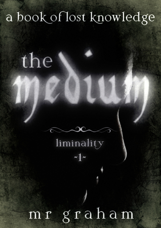The Medium by M.R. Graham