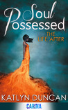 Soul Possessed (The Life After #2)