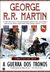 A Guerra dos Tronos (As Crónicas de Gelo e Fogo #1) by George R.R. Martin