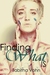 Finding What Is by Tabitha Vohn